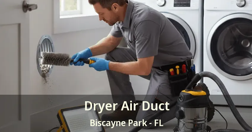 Dryer Air Duct Biscayne Park - FL