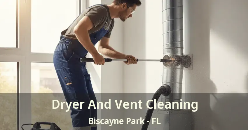 Dryer And Vent Cleaning Biscayne Park - FL
