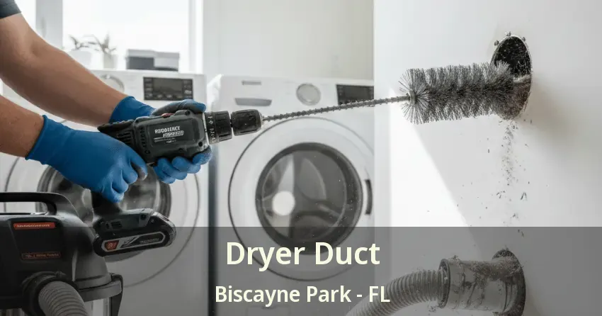 Dryer Duct Biscayne Park - FL