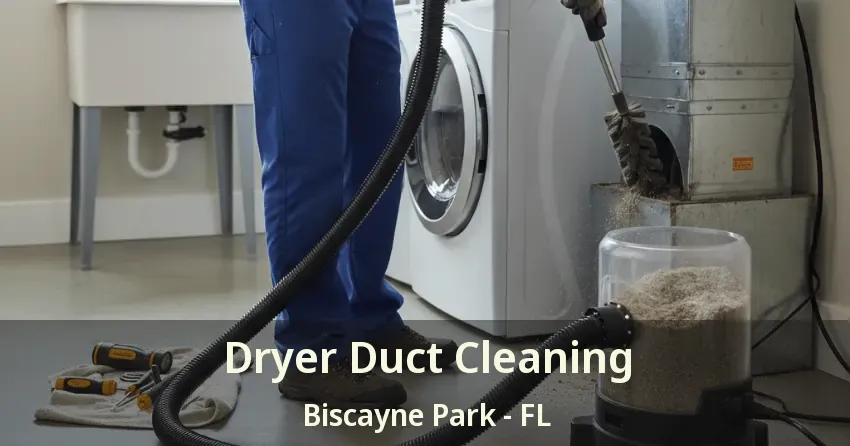 Dryer Duct Cleaning Biscayne Park - FL