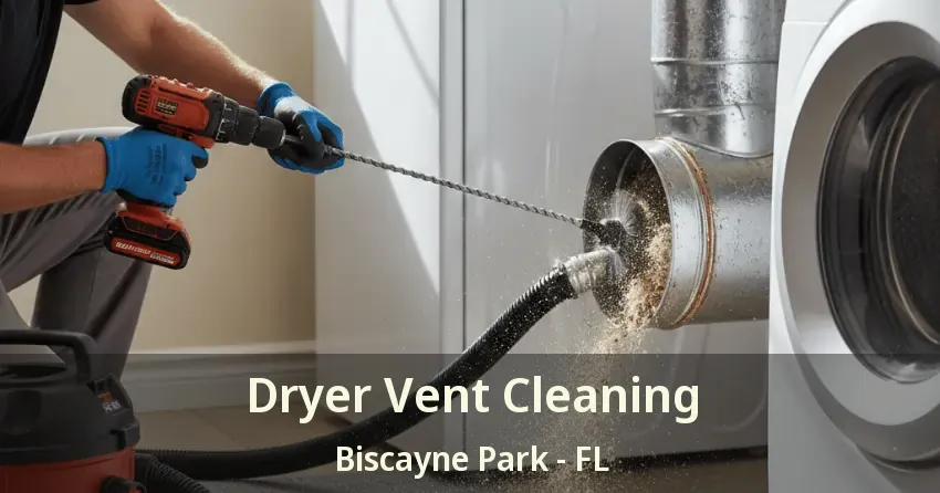 Dryer Vent Cleaning Biscayne Park - FL