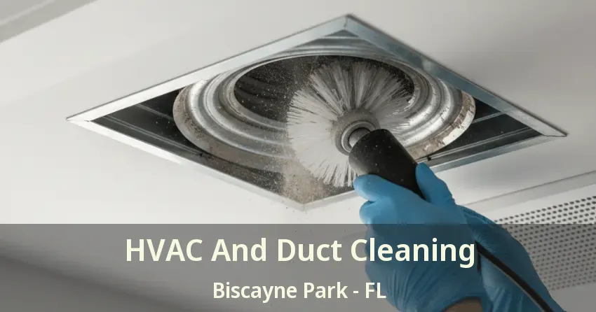 HVAC And Duct Cleaning Biscayne Park - FL HVAC And Duct Cleaning Biscayne Park - FL